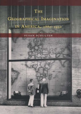 The Geographical Imagination in America, 1880-1950(English, Hardcover, Schulten Susan)