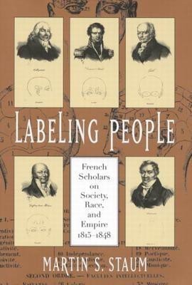 Labeling People: Volume 36(English, Hardcover, Staum Martin S.)