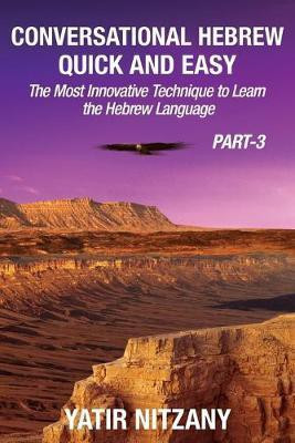 Conversational Hebrew Quick and Easy - PART III(English, Paperback, Nitzany Yatir)