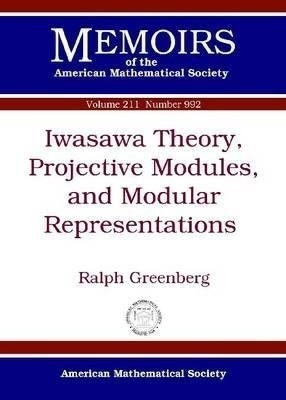 Iwasawa Theory, Projective Modules, and Modular Representations(English, Paperback, Greenberg Ralph)