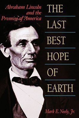 The Last Best Hope of Earth(English, Paperback, Neely Mark E. Jr.)