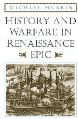 History and Warfare in Renaissance Epic(English, Paperback, Murrin Michael)