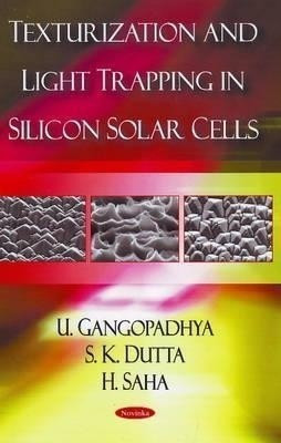 Texturization & Light Trapping in Silicon Solar Cells(English, Paperback, Gangopadhyay U)