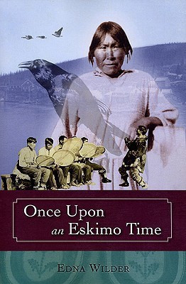 Once Upon an Eskimo Time(English, Paperback, Wilder Edna)