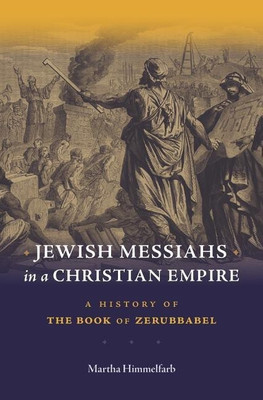 Jewish Messiahs in a Christian Empire(English, Hardcover, Himmelfarb Martha)