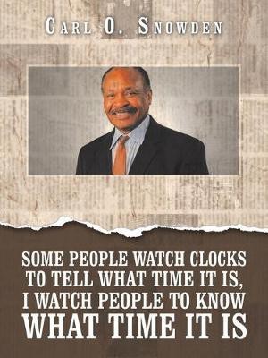 Some People Watch Clocks to Tell What Time It Is, I Watch People to Know What Time It Is(English, Paperback, Snowden Carl O)