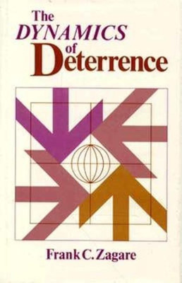 The Dynamics of Deterrence(English, Hardcover, Zagare Frank C.)
