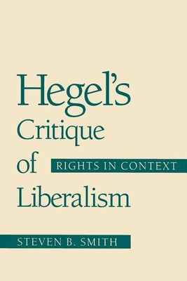 Hegel's Critique of Liberalism(English, Paperback, Smith Steven B.)
