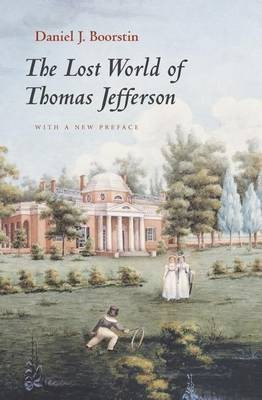 The Lost World of Thomas Jefferson(English, Paperback, Boorstin Daniel J.)