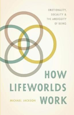 How Lifeworlds Work(English, Hardcover, Jackson Michael)