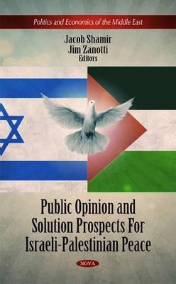 Public Opinion & Solution Prospects For Israeli-Palestinian Peace(English, Hardcover, unknown)