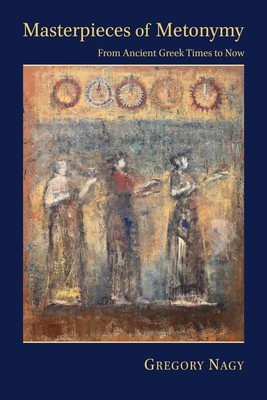 Masterpieces of Metonymy(English, Paperback, Nagy Gregory)
