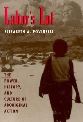 Labor's Lot(English, Paperback, Povinelli Elizabeth A.)