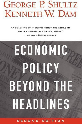 Economic Policy Beyond the Headlines(English, Paperback, Shultz George P.)