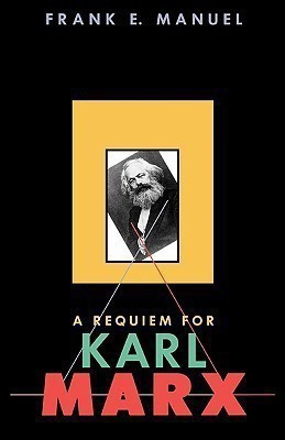 A Requiem for Karl Marx(English, Paperback, Manuel Frank E.)