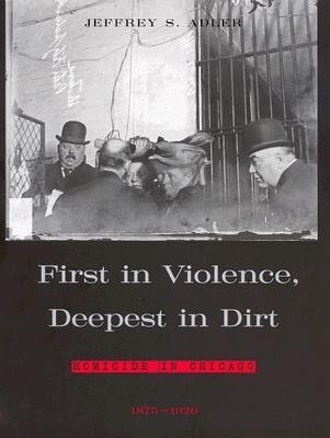 First in Violence, Deepest in Dirt(English, Hardcover, Adler Jeffrey S.)