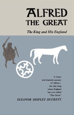 Alfred the Great(English, Paperback, Duckett Eleanor Shipley)