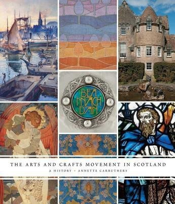 The Arts and Crafts Movement in Scotland(English, Hardcover, Carruthers Annette)