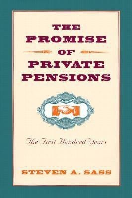 The Promise of Private Pensions(English, Hardcover, Sass Steven A.)