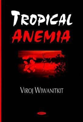 Tropical Anemia(English, Hardcover, Wiwanitkit Viroj)