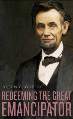 Redeeming the Great Emancipator(English, Hardcover, Guelzo Allen C.)