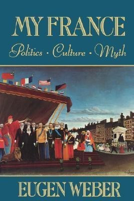 My France(English, Paperback, Weber Eugen)