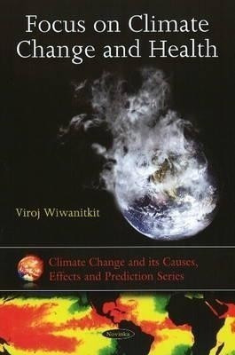 Focus on Climate Change & Health(English, Paperback, Wiwanitkit Viroj)