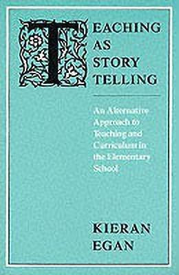 Teaching as Story Telling(English, Paperback, Egan Kieran)