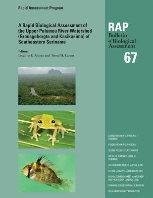 A Rapid Biological Assessment of the Upper Palumeu River Watershed (Grensgebergte and Kasikasima) of Southeastern Suriname(English, Paperback, unknown)