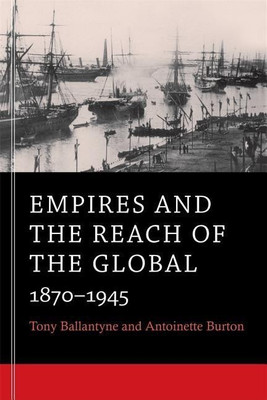 Empires and the Reach of the Global(English, Paperback, Ballantyne Tony)