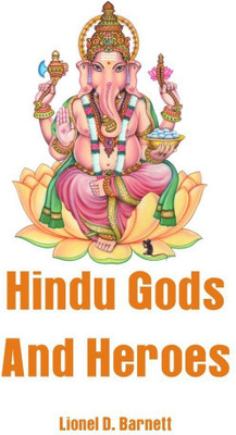 Hindu Gods And Heroes(English, Paperback, Barnett Lionel D)