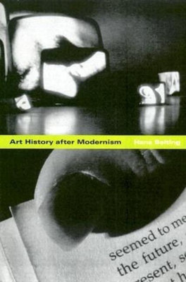 Art History after Modernism(English, Hardcover, Belting Hans)