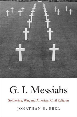 G.I. Messiahs(English, Hardcover, Ebel Jonathan H.)