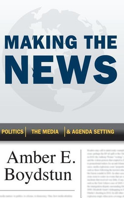 Making the News(English, Hardcover, Boydstun Amber E.)