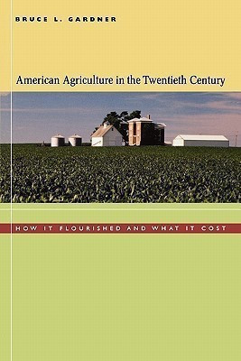 American Agriculture in the Twentieth Century(English, Paperback, Gardner Bruce L.)