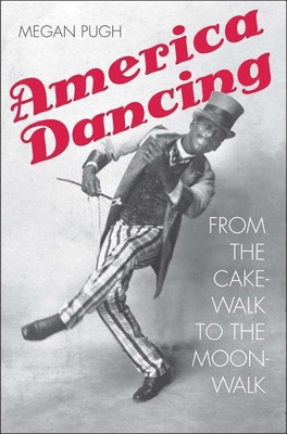 America Dancing(English, Hardcover, Pugh Megan)