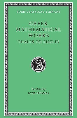 Greek Mathematical Works, Volume I: Thales to Euclid(English, Hardcover, unknown)