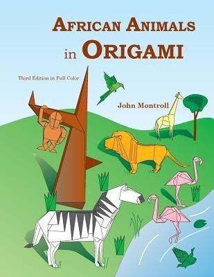 African Animals in Origami(English, Paperback, Montroll John)