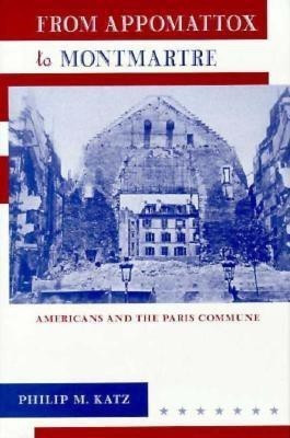 From Appomattox to Montmartre(English, Hardcover, Katz Philip M.)