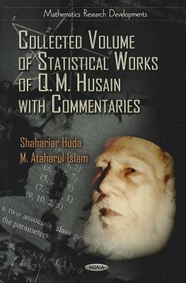 Collected Volume of Statistical Works of Q M Husain with Commentaries(English, Hardcover, Huda Shahariar)