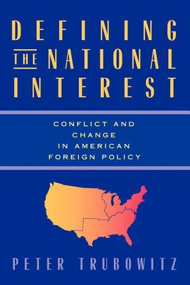 Defining the National Interest(English, Paperback, Trubowitz Peter)