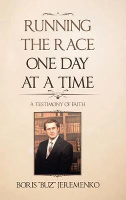 Running the Race One Day at a Time(English, Hardcover, Jeremenko Boris)