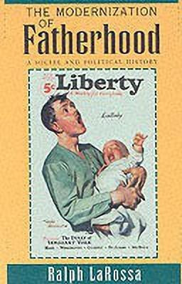 The Modernization of Fatherhood(English, Paperback, LaRossa Ralph)