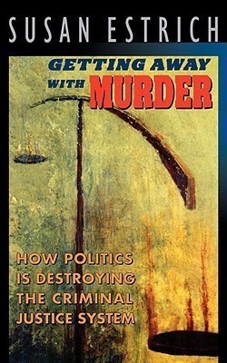 Getting Away with Murder(English, Paperback, Estrich Susan)