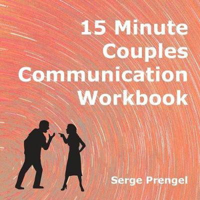 15 Minute Couples Communication Workbook(English, Paperback, Prengel Serge)