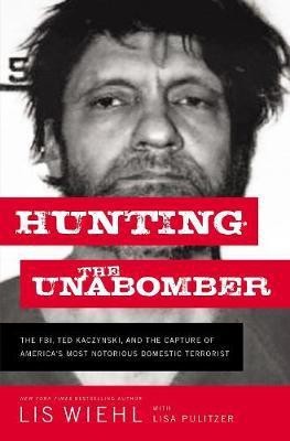 Hunting the Unabomber(English, Paperback, Wiehl Lis)