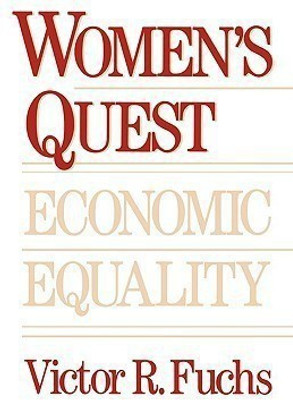 Women's Quest for Economic Equality(English, Paperback, Fuchs Victor R.)
