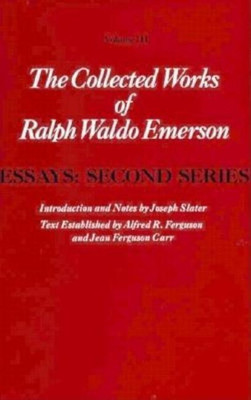 Collected Works of Ralph Waldo Emerson: Essays: Second Series Volume III(English, Hardcover, Emerson Ralph Waldo)