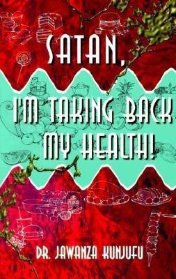 Satan, I'm Taking Back My Health!(English, Paperback, Kunjufu Jawanza)