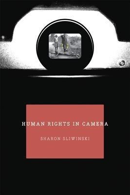 Human Rights In Camera(English, Paperback, Sliwinski Sharon)